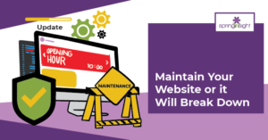 Keep Up on Website Maintenance or Your Site Will Break Down