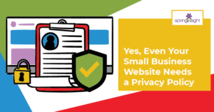 Yes, Even Your Small Business Website Needs a Privacy Policy