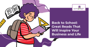 Back to School: Great Reads That Will Inspire Your Business and Life