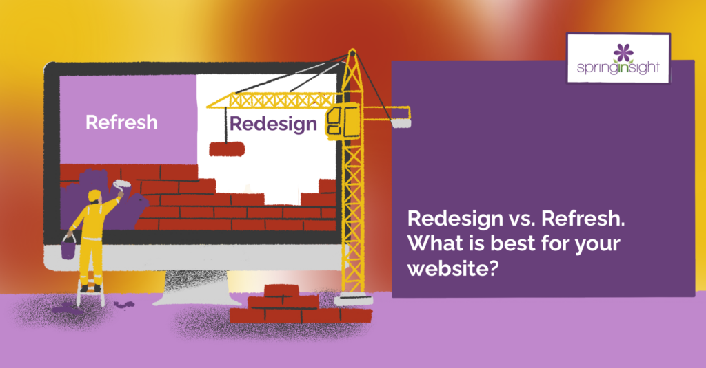 Redesign vs. Refresh. What is best for your website?